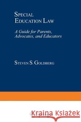 Special Education Law: A Guide for Parents, Advocates, and Educators Goldberg, Steven S. 9781461592471