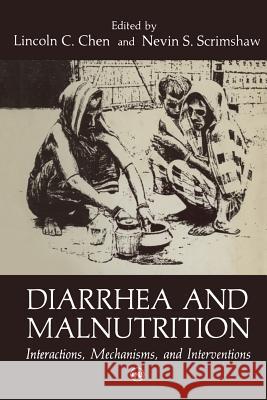 Diarrhea and Malnutrition: Interactions, Mechanisms, and Interventions Chen, Lincoln 9781461592860