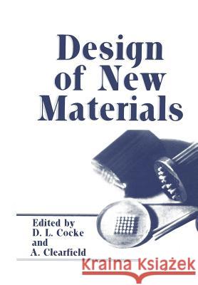 Design of New Materials David L. Cocke Abraham Clearfield 9781461595038