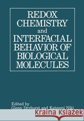 Redox Chemistry and Interfacial Behavior of Biological Molecules Glenn Dryhurst K. Niki 9781461595366 Springer