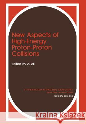 New Aspects of High-Energy Proton-Proton Collisions A. Ali 9781461595427 Springer