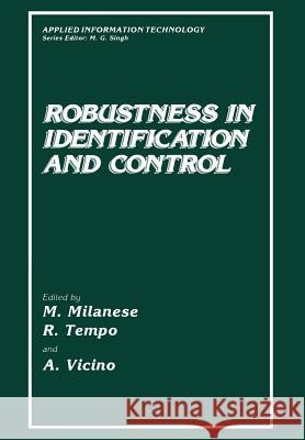 Robustness in Identification and Control M. Milanese 9781461595540 Springer