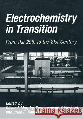 Electrochemistry in Transition: From the 20th to the 21st Century Conway, Brian E. 9781461595786 Springer