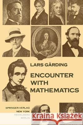 Encounter with Mathematics Lars Garding 9781461596431 Springer