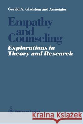 Empathy and Counseling: Explorations in Theory and Research Gladstein, Gerald A. 9781461596608 Springer