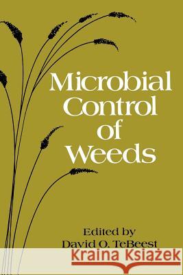 Microbial Control of Weeds D. O. Tebeest 9781461596820 Springer