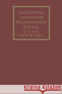 Comparative Invertebrate Neurochemistry G. G. Lunt R. W. Olsen 9781461598060 Springer