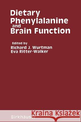 Dietary Phenylalanine and Brain Function Wurtman                                  Ritter-Walker 9781461598237 Birkhauser