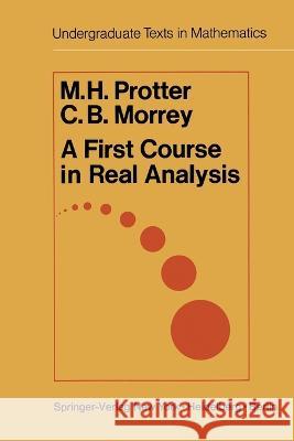 A First Course in Real Analysis M H Protter C B Morrey, Jr  9781461599920