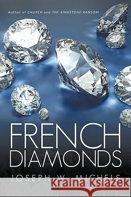 French Diamonds Joseph W. Michels 9781462000791