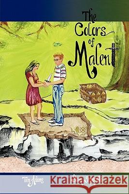 The Colors of Malent: Book One Adams, Tim 9781462004492 iUniverse.com