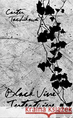 Black Vine Intertwine Carter Tachikawa 9781462005635 iUniverse.com