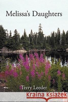 Melissa's Daughters Terry Leeder 9781462007776 iUniverse.com