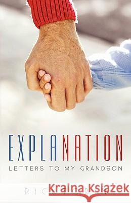 Explanation: Letters to My Grandson Tobin, Rick 9781462008414