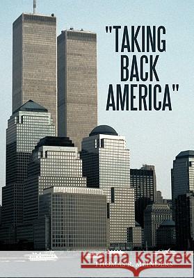 Taking Back America Meinders, Thomas R. 9781462008490 iUniverse.com