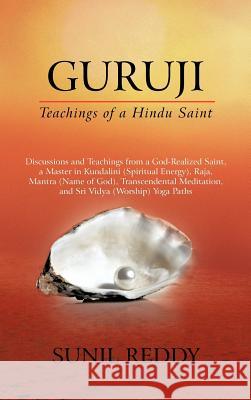 Guruji: Teachings of a Hindu Saint Reddy, Sunil 9781462009206