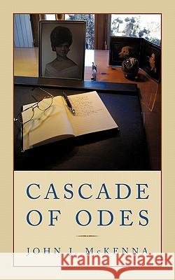 Cascade of Odes John J. McKenna 9781462011070