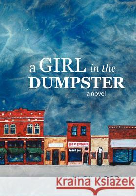 A Girl in the Dumpster Jack Apfel 9781462011346