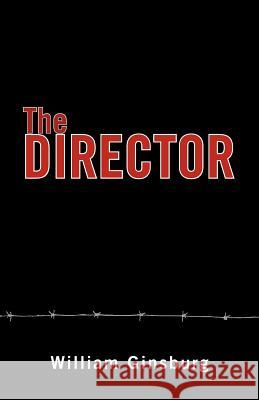 The Director William Ginsburg 9781462011605