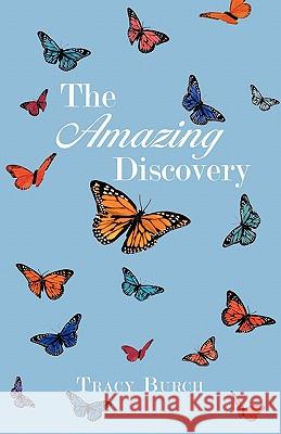 The Amazing Discovery Tracy Burch 9781462013845 iUniverse