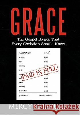 Grace: The Gospel Basics That Every Christian Should Know Chazuka, Mercy 9781462015078 iUniverse.com