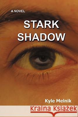 Stark Shadow Kyle Melnik 9781462015573