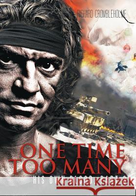 One Time Too Many: His Own Blood, Part 3 Crombleholme, Richard 9781462015689 iUniverse.com
