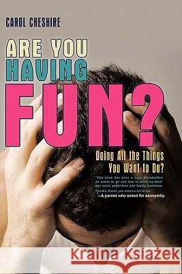 Are You Having Fun?: Doing All the Things You Want to Do? Cheshire, Carol 9781462017980