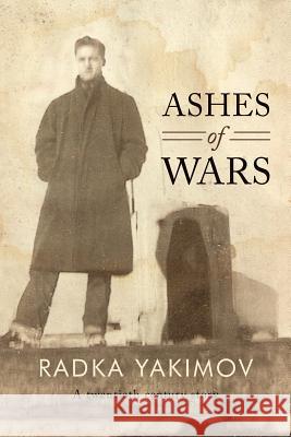 Ashes of Wars Radka Yakimov 9781462019823 iUniverse.com