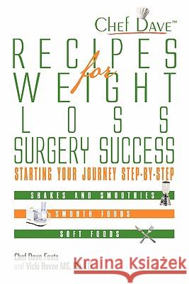 Recipes for Weight Loss Surgery Success: Starting Your Journey Step-By-Step Fouts, Chef Dave 9781462020119 iUniverse.com