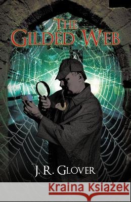 The Gilded Web J. R. Glover 9781462021536