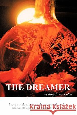 The Dreamer Rosa Isabel Co 9781462022946