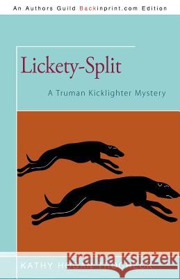 Lickety-Split: A Truman Kicklighter Mystery Trocheck, Kathy Hogan 9781462022991 iUniverse.com