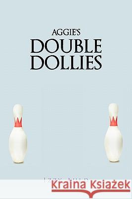 Aggie's Double Dollies Izzy Auld 9781462024964