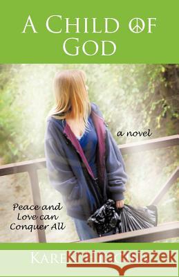 A Child of God Karen Higgins 9781462025442 iUniverse.com