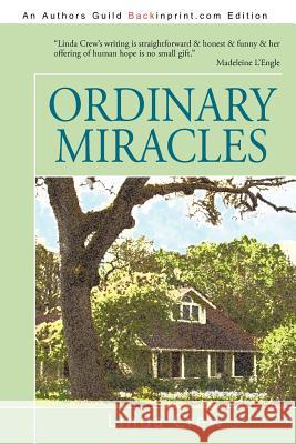 Ordinary Miracles Linda Crew 9781462026944 iUniverse.com