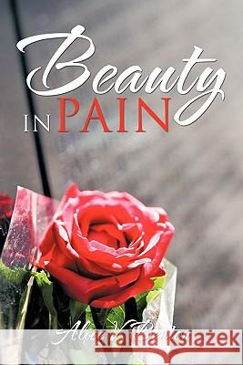 Beauty in Pain Alice V. Benton 9781462028887