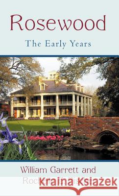 Rosewood: The Early Years Garrett, William 9781462030606