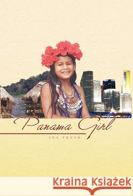 Panama Girl Ida Freer 9781462030811 iUniverse.com