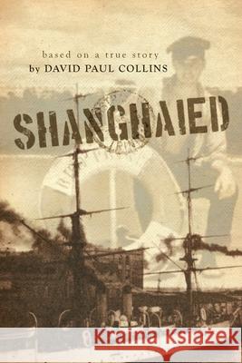 Shanghaied David Paul Collins 9781462031832