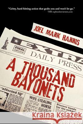 A Thousand Bayonets Joel Mark Harris 9781462032686