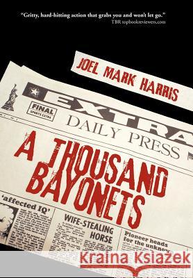 A Thousand Bayonets Joel Mark Harris 9781462032693