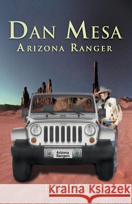 Dan Mesa Arizona Ranger Dan Sears 9781462032853 iUniverse.com