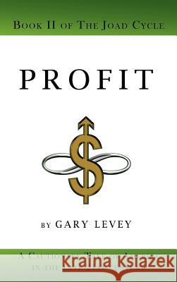 Profit: Book 2 of the Joad Cycle Levey, Gary 9781462033980