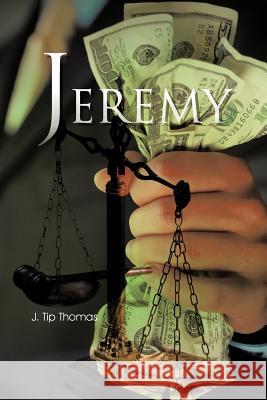 Jeremy J Tip Thomas 9781462039418 iUniverse