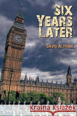 Six Years Later David Altman 9781462039791