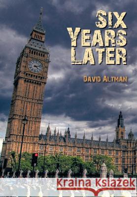 Six Years Later David Altman 9781462039814