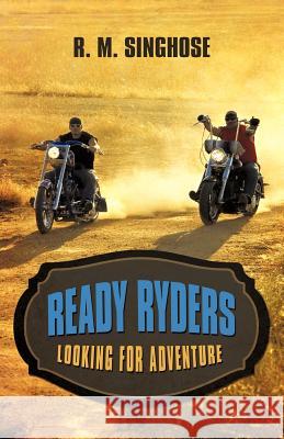 Ready Ryders: Looking for Adventure Singhose, R. M. 9781462040551 iUniverse.com