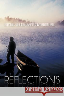 Reflections Kenneth Pearce Powell 9781462043934