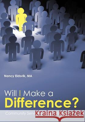 Will I Make a Difference?: Community Service through Rotary Eidsvik Ma, Nancy 9781462044191